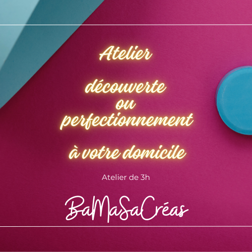 Atelier personnalisé à votre domicile